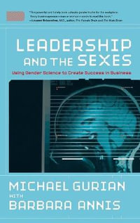 Leadership and the Sexes : Using Gender Science to Create Success in Business - Michael Gurian