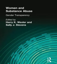 Women and Substance Abuse : Gender Transparency - Harry K. Wexler