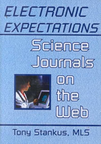 Electronic Expectations : Science Journals on the Web - Tony Stankus