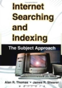 Internet Searching and Indexing : The Subject Approach - Alan R. Thomas