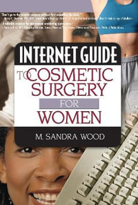 Internet Guide to Cosmetic Surgery for Women : Hayworth Internet Medical Guides - M Sandra Wood