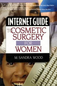 Internet Guide to Cosmetic Surgery for Women - M Sandra Wood