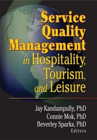 Service Quality Management in Hospitality, Tourism, and Leisure - Connie Mok