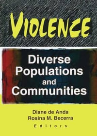 Violence: Diverse Populations and Communities : Diverse Populations and Communities - Diane de Anda