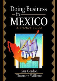 Doing Business in Mexico : A Practical Guide - Robert E Stevens