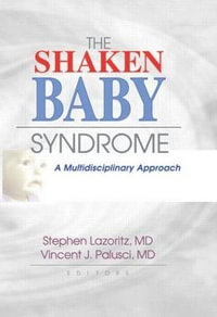 Shaken Baby Syndrome : A Multidisciplinary Approach - Vincent J. Palusci