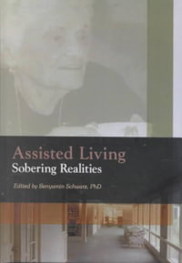 Assisted Living : Sobering Realities - Benyamin Schwarz