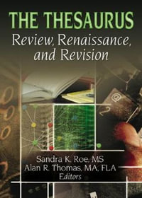 The Thesaurus : Review, Renaissance, and Revision - Sandra K. Roe