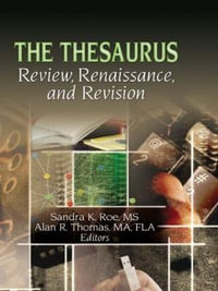 The Thesaurus : Review, Renaissance, and Revision - Sandra K. Roe