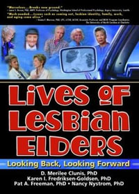 Lives of Lesbian Elders : Looking Back, Looking Forward - J Dianne Garner