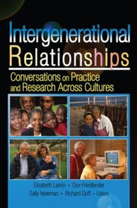 Intergenerational Relationships : Conversations on Practice and Research Across Cultures - Sally M Newman