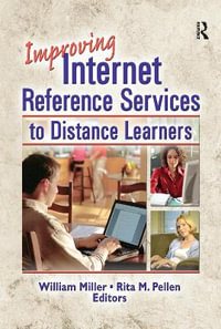 Improving Internet Reference Services to Distance Learners : Monographic Separates fro Internet Reference Services Quarterly - Rita Pellen