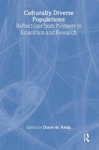 Culturally Diverse Populations : Reflections from Pioneers in Education and Research - Diane De Anda