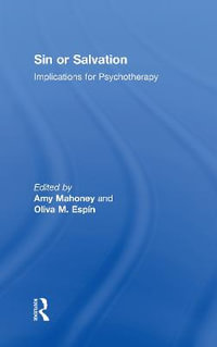 Sin or Salvation : Implications for Psychotherapy - Amy Mahoney