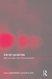 Sin or Salvation : Implications for Psychotherapy - Amy Mahoney