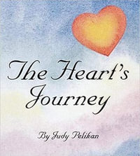 The Heart's Journey - JUDY PELIKAN