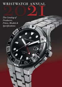 Wristwatch Annual 2021 : The Catalog of Producers, Prices, Models and Specifications - PETER BRAUN