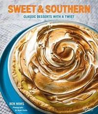 Sweet and Southern : Classic Desserts with a Twist - Ben Mims