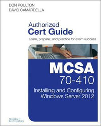 MCSA 70-410 Cert Guide R2 : Installing and Configuring Windows Server 2012 - Don Poulton