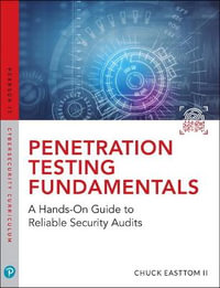 Penetration Testing Fundamentals : A Hands-On Guide to Reliable Security Audits - William Easttom