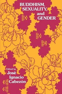 Buddhism, Sexuality, and Gender - Jose Ignacio Cabezon