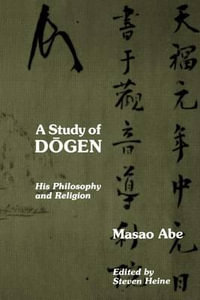 A Study of Dōgen : His Philosophy and Religion - Masao Abe