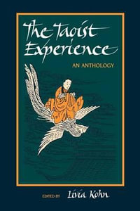 The Taoist Experience : An Anthology - Livia Kohn