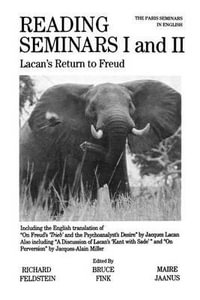 Reading Seminars I and II : Lacan's Return to Freud - Richard Feldstein