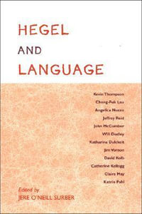 Hegel and Language : SUNY Series in Hegelian Studies - Jere O'Neill Surber