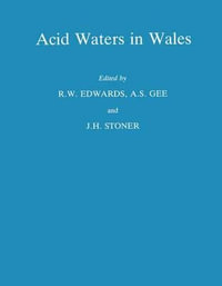 Acid Waters in Wales : MONOGRAPHIAE BIOLOGICAE - R.W. Edwards