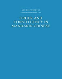 Order and Constituency in Mandarin Chinese : STUDIES IN NATURAL LANGUAGE AND LINGUISTIC THEORY - Audrey Li Yen Hui