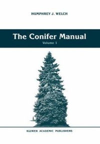 The Conifer Manual : Volume 1 - Humphrey J. Welch