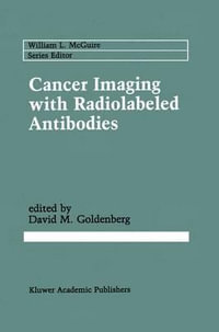 Cancer Imaging with Radiolabeled Antibodies : Cancer Treatment and Research - David M. Goldenberg