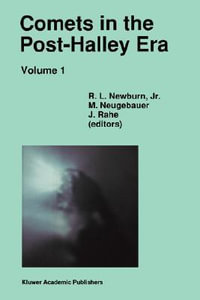 Comets in the Post-Halley Era : In Part Based on Reviews Presented at the 121st Colloquium of the International Astronomical Union, Held in Bamberg, Germany, April 24-28, 1989 - R.L. Newburn