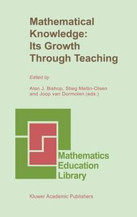 Mathematical Knowledge : Its Growth Through Teaching - Alan Bishop