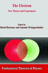 The Electron : New Theory and Experiment - David Hestenes