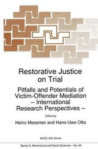 Restorative Justice on Trial : Pitfalls and Potentials of Victim-Offender Mediation - International Research Perspectives - - H. Messmer