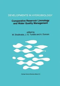 Comparative Reservoir Limnology and Water Quality Management : Developments in Hydrobiology - Milan Straskraba