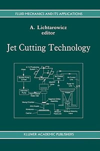 Jet Cutting Technology : Fluid Mechanics and Its Applications - A. Lichtarowicz