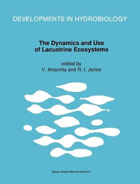 The Dynamics and Use of Lacustrine Ecosystems : Proceedings of the 40 Years Jubilee Symposium of the Finnish Limnological Society, Held in Helsinki, Finland, 6-10 August 1990 : Developments in Hydrobiology - V. Ilmavirta