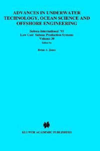 Subsea International '93 : Low Cost Subsea Production Systems : Advances in Underwater Technology, Ocean Science and Offshore Engineering - Society for Underwater Technology (SUT)