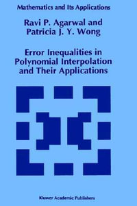 Error Inequalities in Polynomial Interpolation and Their Applications : Theory and Decision Library,  - R.P. Agarwal