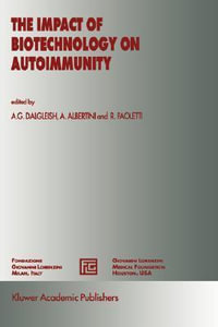 The Impact of Biotechnology on Autoimmunity : MEDICAL SCIENCE SYMPOSIA SERIES - A.G. Dalgleish