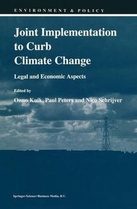 Joint Implementation to Curb Climate Change : Legal and Economic Aspects - Onno J. Kuik