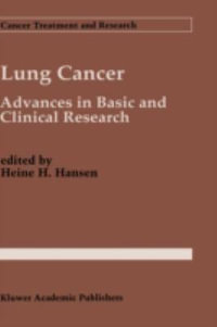 Lung Cancer : Advances in Basic and Clinical Research : Advances in Basic and Clinical Research - Heine H. Hansen