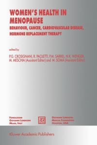 Women's Health in Menopause Vol. 7 : Behaviour, Cancer, Cardiovascular Disease : Developments in Cardiovascular Medicine - M. Meschia