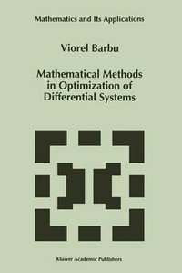 Mathematical Methods in Optimization of Differential Systems : MATHEMATICS AND ITS APPLICATIONS (KLUWER ) - Viorel Barbu