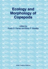 Ecology and Morphology of Copepods : Proceedings of the 5th International Conference on Copepoda, Baltimore, USA, June 6-13, 1993 - Frank D. Ferrari