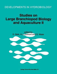 Studies on Large Branchiopod Biology and Aquaculture II : Developments in Hydrobiology - Denton Belk