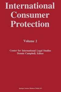 International Consumer Protection : Volume 2 - Dennis Campbell